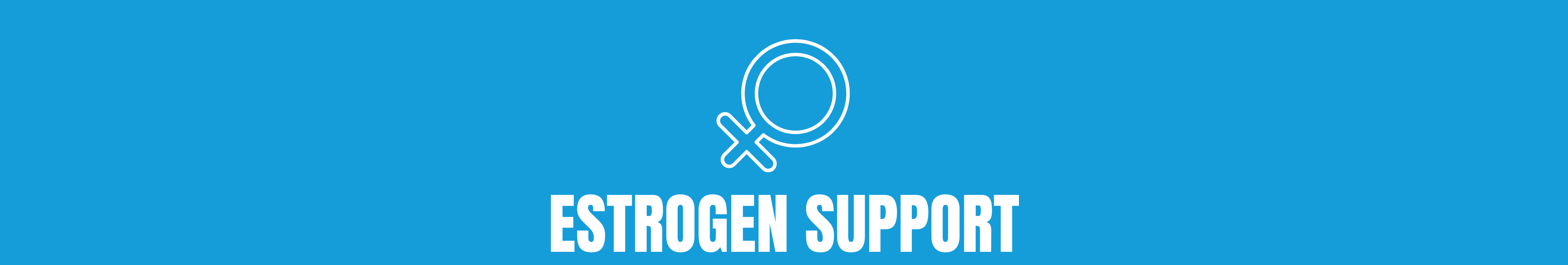 Estrogen Support